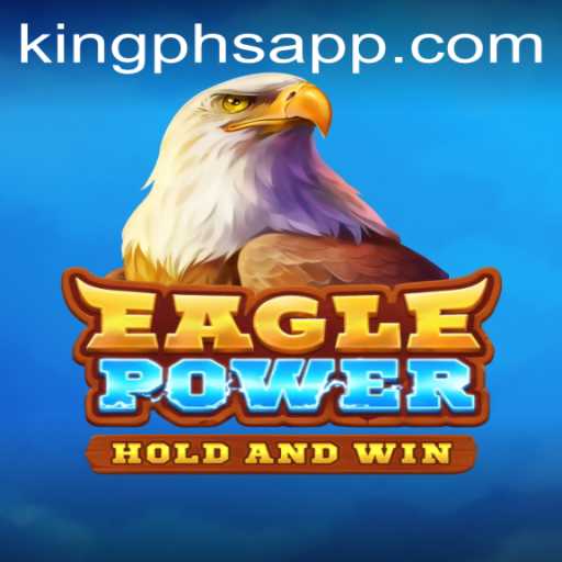 Exploring the Thrills of EaglePower: A New Gaming Adventure by KING.PH
